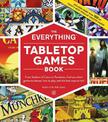 The Everything Tabletop Games Book: From Settlers of Catan to Pandemic, Find Out Which Games to Choose, How to Play, and the Bes