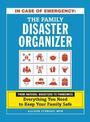 In Case of Emergency: The Family Disaster Organizer: From Natural Disasters to Pandemics, Everything You Need to Keep Your Famil