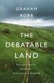 The Debatable Land: The Lost World Between Scotland and England