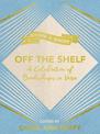 Off The Shelf: A Celebration of Bookshops in Verse