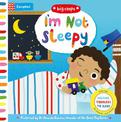 I'm Not Sleepy: Helping Toddlers To Sleep