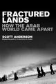 Fractured Lands: How the Arab World Came Apart