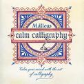 Calm Calligraphy: Calm Your Mind with the Art of Calligraphy