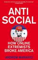 Antisocial: How Online Extremists Broke America