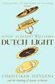 Dutch Light: Christiaan Huygens and the Making of Science in Europe