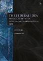 The Federal Idea: Public Law Between Governance and Political Life