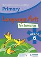 Primary Language Arts for Jamaica: Grade 6 Student's Book: National Standards Curriculum Edition