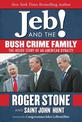 Jeb! and the Bush Crime Family: The Inside Story of an American Dynasty