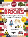 Sticker Your Bricks: Style Your Building Brick Masterpieces with Reusable Stickers