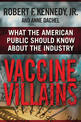 Vaccine Villains: What the American Public Should Know about the Industry