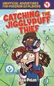 Catching the Jigglypuff Thief: Unofficial Adventures for Pokemon GO Players, Book One