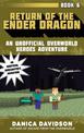 Return of the Ender Dragon: An Unofficial Overworld Heroes Adventure, Book Six