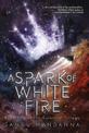 A Spark of White Fire: Book One of the Celestial Trilogy