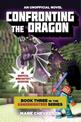 Confronting the Dragon: Book Three in the Gameknight999 Series: An Unofficial Minecrafter's Adventure