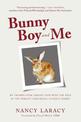 Bunny Boy and Me: My Triumph over Chronic Pain with the Help of the World's Unluckiest, Luckiest Rabbit