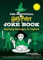 The Unofficial Harry Potter Joke Book: Stupefying Shenanigans for Slytherin: Stupefying Shenanigans for Slytherin