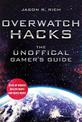Overwatch Hacks: The Unofficial Gamer's Guide