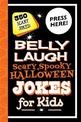 Belly Laugh Scary, Spooky Halloween Jokes for Kids: 350 Scary Jokes!