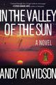 In the Valley of the Sun: A Novel