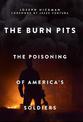The Burn Pits: The Poisoning of America's Soldiers
