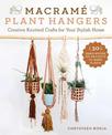 Macrame Plant Hangers: Creative Knotted Crafts for Your Stylish Home