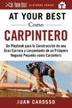 At Your Best Como Carpintero: Un Playbook para la Construccion de una Gran Carrera y  Lanzamiento de un Prospero Negocio Pequeno