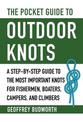 The Pocket Guide to Outdoor Knots: A Step-By-Step Guide to the Most Important Knots for Fishermen, Boaters, Campers, and Climber