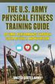 U.S. Army Physical Fitness Training Guide: Optimal Performance Through Sleep, Activity, and Nutrition