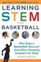 Learning STEM from Basketball: Why Does a Basketball Bounce? And Other Amazing Answers for Kids!