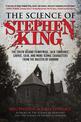 The Science of Stephen King: The Truth Behind Pennywise, Jack Torrance, Carrie, Cujo, and More Iconic Characters from the Master