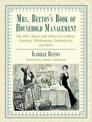 Mrs. Beeton's Book of Household Management: The 1861 Classic with Advice on Cooking, Cleaning, Childrearing, Entertaining, and M