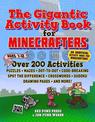 The Gigantic Activity Book for Minecrafters: Over 200 Activities-Puzzles, Mazes, Dot-to-Dot, Word Search, Spot the Difference, C