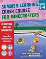 Summer Learning Crash Course for Minecrafters: Grades 3-4: Improve Core Subject Skills with Fun Activities