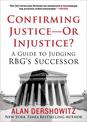Confirming Justice-Or Injustice?: A Guide to Judging RBG's Successor