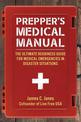 Prepper's Medical Manual: The Ultimate Readiness Guide for Medical Emergencies in Disaster Situations