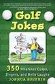 Golf Jokes: 350 Hilarious Quips, Zingers, and Belly Laughs