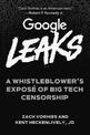 Google Leaks: A Whistleblower's Expose of Big Tech Censorship