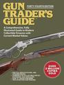 Gun Trader's Guide - Forty-Fourth Edition: A Comprehensive, Fully Illustrated Guide to Modern Collectible Firearms with Current