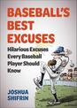Baseball's Best Excuses: Hilarious Excuses Every Baseball Player Should Know