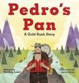 Pedro's Pan: A Gold Rush Story