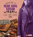 Memoir of Susie King Taylor: a Civil War Nurse (First-Person Histories)