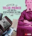 Memoir of Tillie Pierce: an Eyewitness to the Battle of Gettysburg (First-Person Histories)