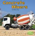 Concrete Mixers (Construction Vehicles at Work)