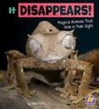 It Disappears!: Magical Animals That Hide in Plain Sight (Magical Animals)