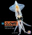 It Glows!: Magical Animals That Give off Light (Magical Animals)