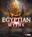 Egyptian Myths (Mythology Around the World)