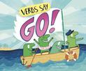 Verbs Say "Go!" (Word Adventures: Parts of Speech)