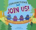 Conjunctions Say "Join Us!" (Word Adventures: Parts of Speech)