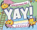 Interjections Say "Yay!" (Word Adventures: Parts of Speech)