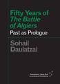 Fifty Years of "The Battle of Algiers": Past as Prologue